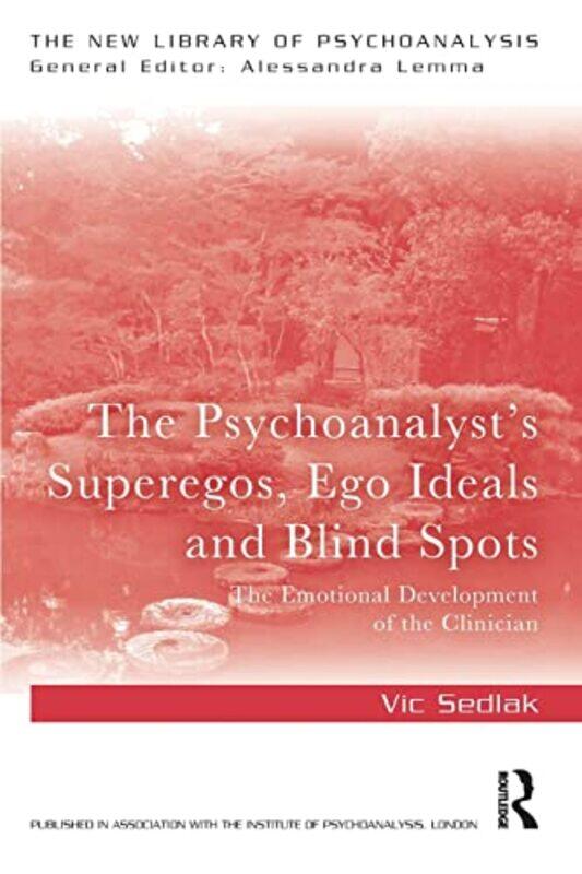

The Psychoanalysts Superegos Ego Ideals and Blind Spots by Vic Sedlak-Paperback