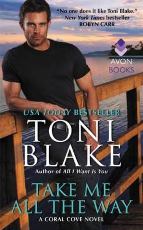 

Take Me All The Way: A Coral Cove Novel.paperback,By :Toni Blake