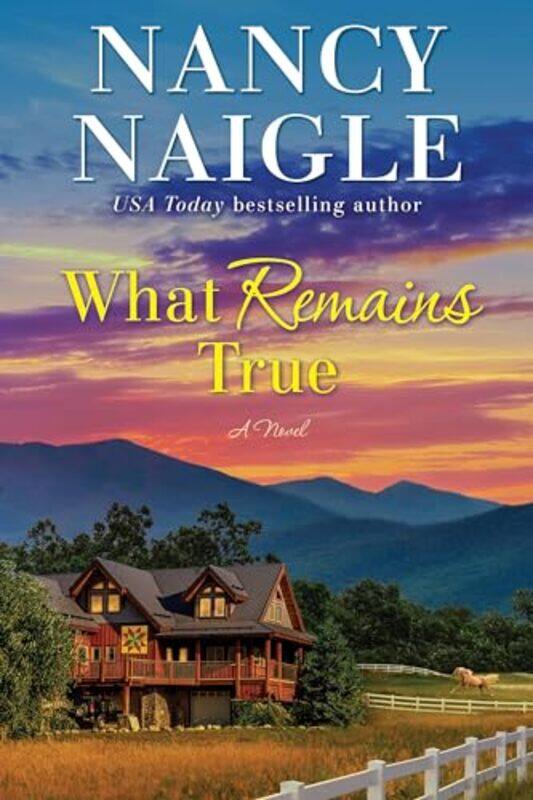 

What Remains True by Nancy Naigle-Paperback