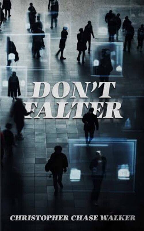 

Don't Falter by Christopher Chase Walker -Paperback