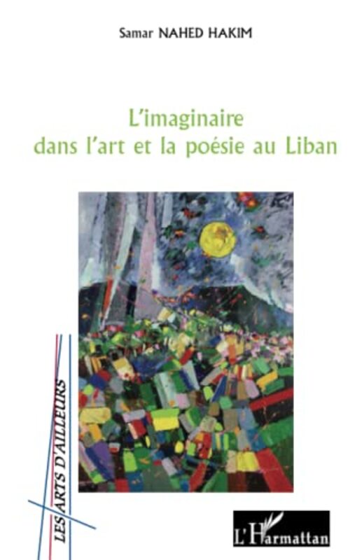 Limaginaire dans lart et la po sie au Liban,Paperback by Samar Nahed Hakim