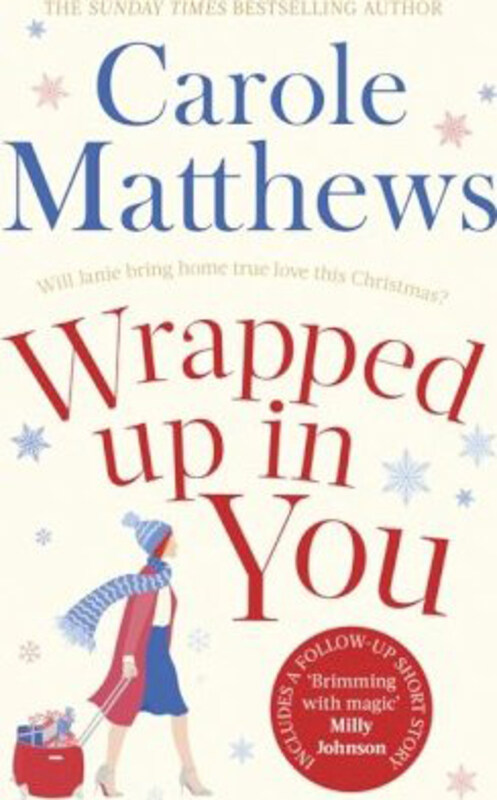 

Wrapped Up In You: Curl up with this heartwarming festive favourite this Christmas, Paperback Book, By: Carole Matthews