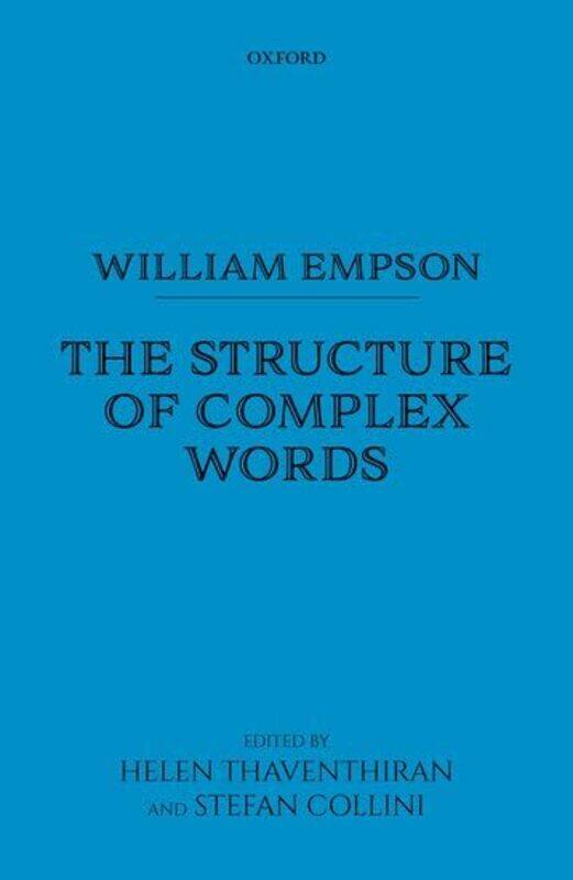 

William Empson The Structure Of Complex Words by William EmpsonHelen (University of Cambridge) ThaventhiranStefan (University of Cambridge) Collini-Ha