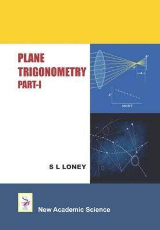 

Plane Trigonometry: Part 1, Hardcover Book, By: S. L. Loney