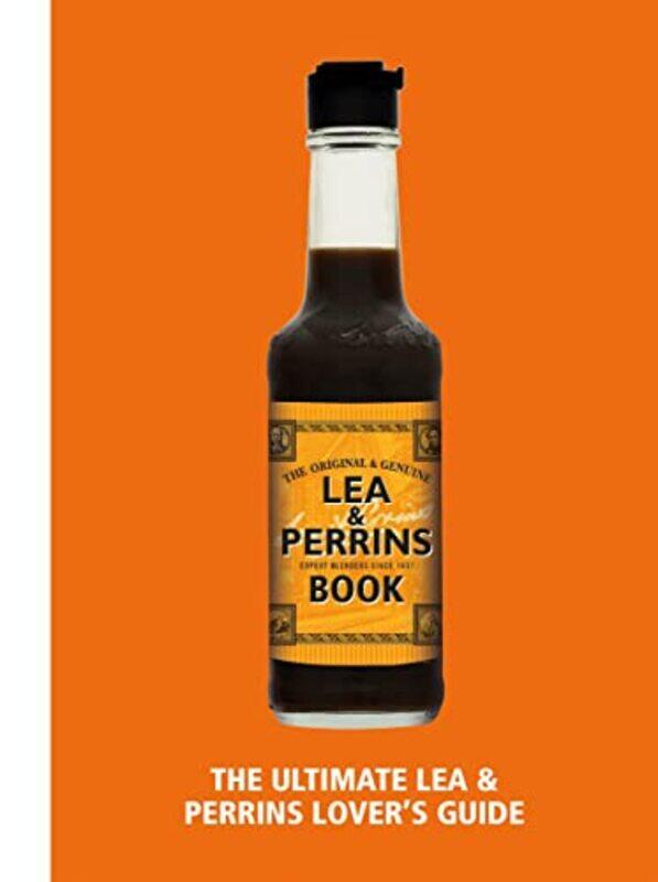 

The Lea & Perrins Worcestershire Sauce Book The Ultimate Worcester Sauce Lovers Guide By H.J. Heinz Foods UK Limited Hardcover