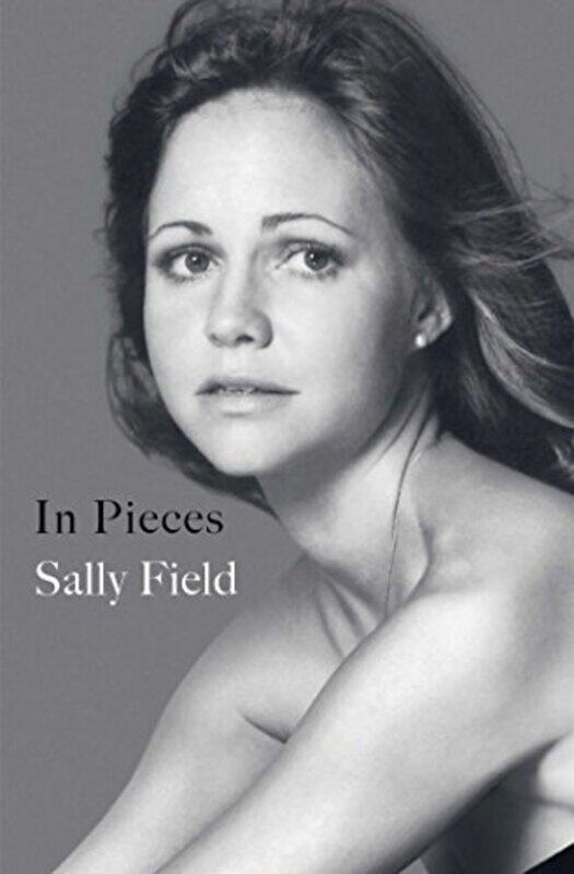 

In Pieces, Paperback, By: Sally Field