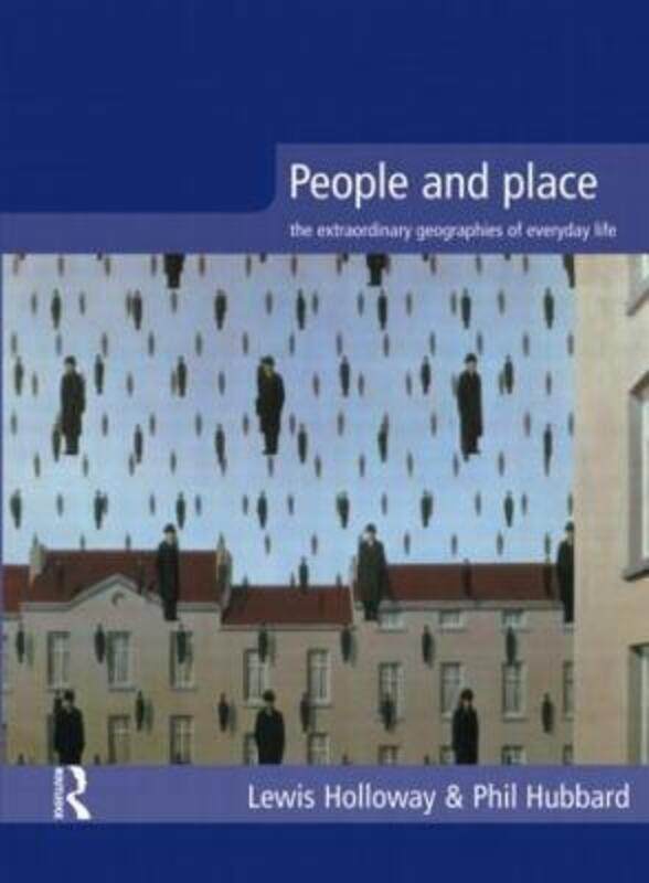 

People and Place: The Extraordinary Geographies of Everyday Life.paperback,By :Lewis Holloway