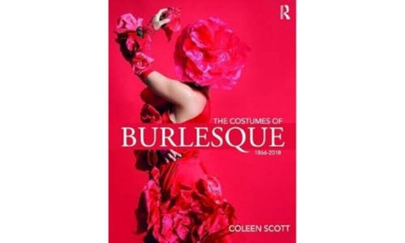 

The Costumes of Burlesque by Terry Horler-Paperback