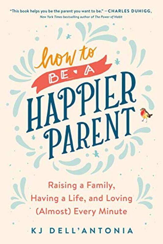 

How to be a Happier Parent by Christopher J H Wright-Paperback