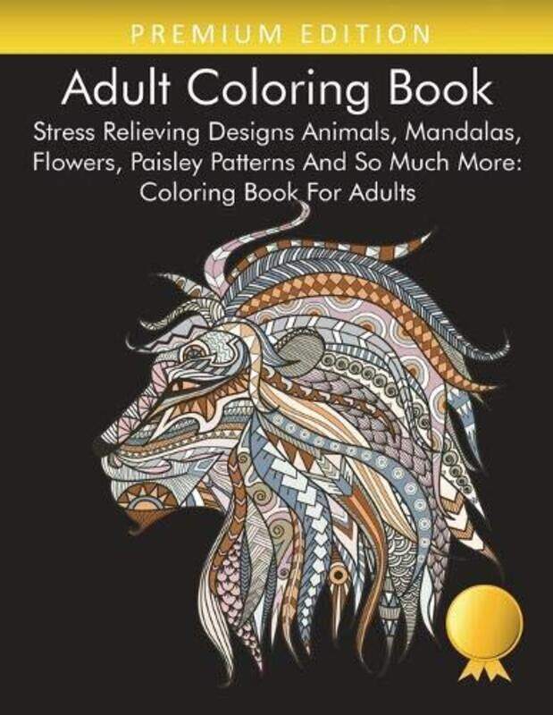 

Adult Coloring Book Stress Relieving Designs Animals Mandalas Flowers Paisley Patterns And So Mu By Coloring Books For Adults Relaxation Adult Colorin