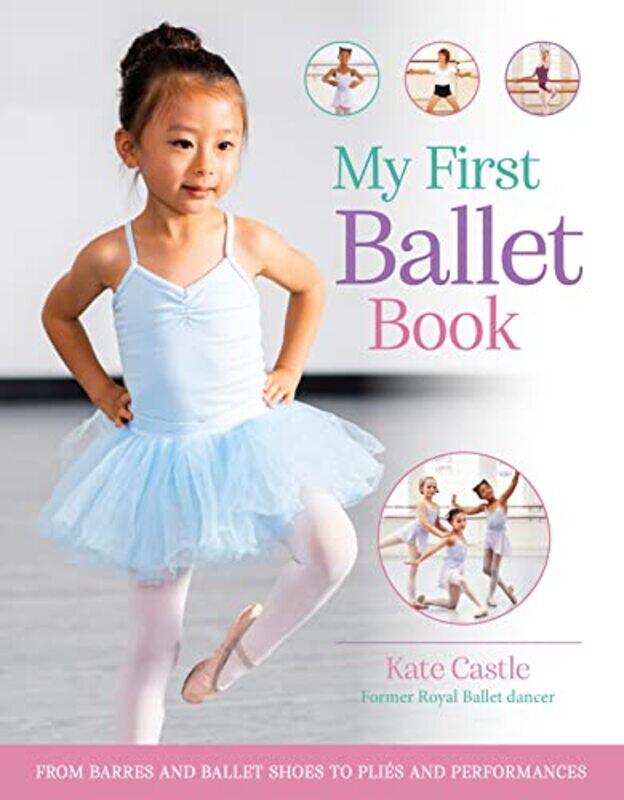 

My First Ballet Book by Kate Castle-Paperback