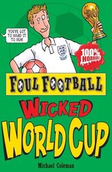 Wicked World Cup 2010 (Foul Football), Paperback, By: Michael Coleman