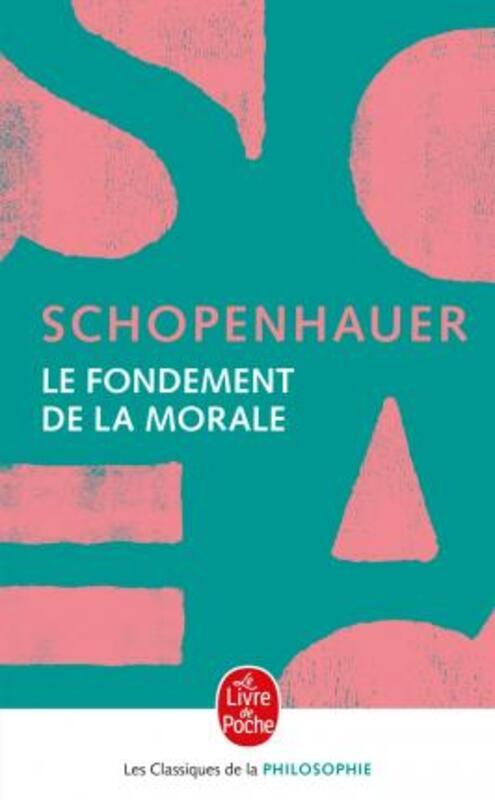 Le Fondement de la Morale.paperback,By :Schopenhauer