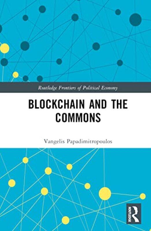 

Blockchain and the Commons by Marek J WojcikHiroshi NakatsujiBernard KirtmanYukihiro Ozaki-Hardcover