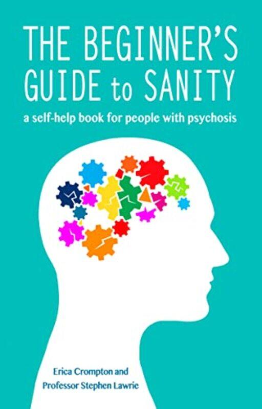 

The Beginners Guide to Sanity by Erica CromptonStephen Lawrie-Paperback