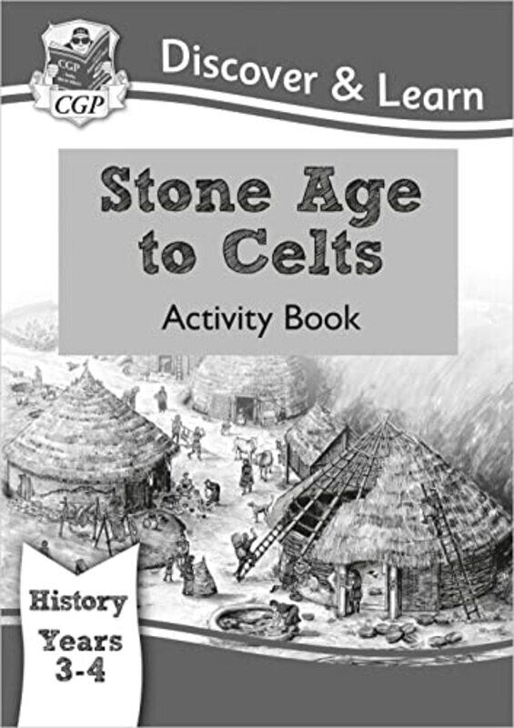 

KS2 History Discover and Learn Stone Age to Celts Activity Book Years 3 and 4 by CGP BooksCGP Books-Paperback