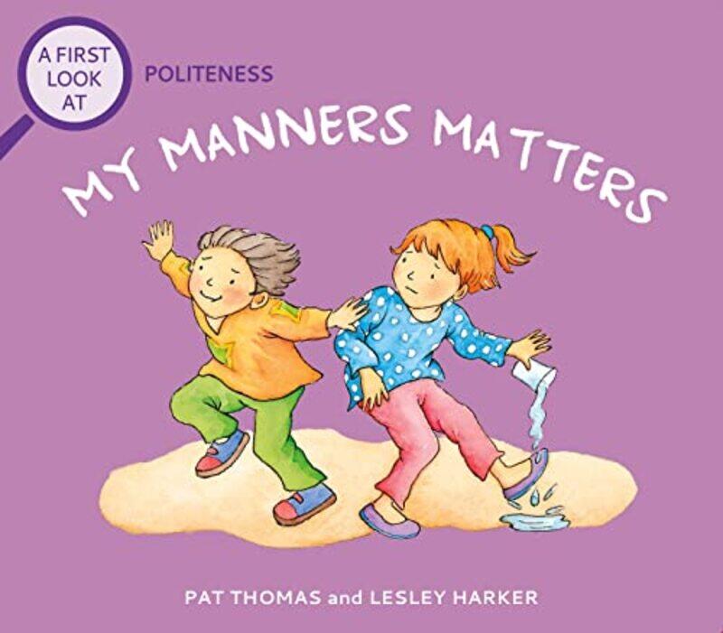 

A First Look At Politeness My Manners Matter by Pat ThomasLesley Harker-Paperback