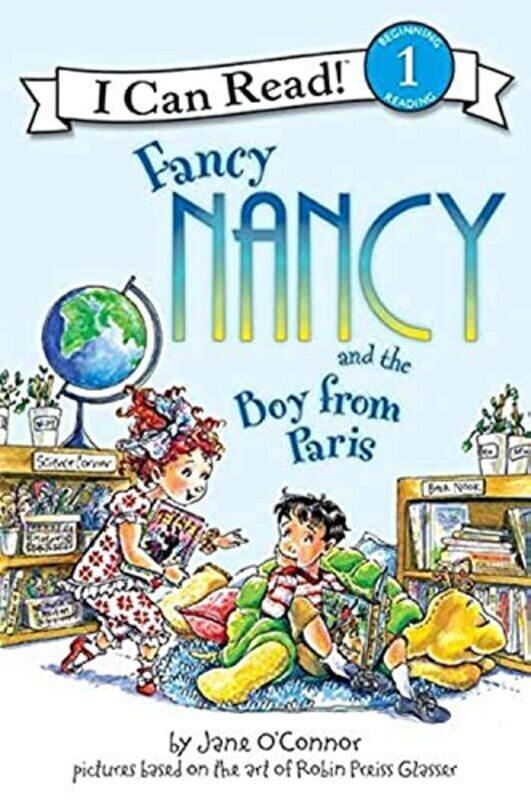 

Fancy Nancy and the Boy from Paris I Can Read Book 1 Paperback by Jane O'connor