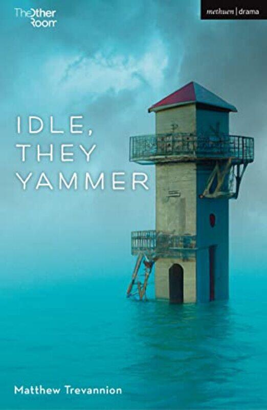 

Idle They Yammer by Matthew Trevannion-Paperback