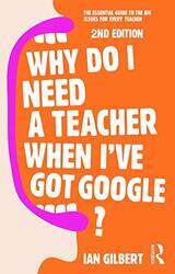 Why Do I Need a Teacher When Ive got Google?-Paperback