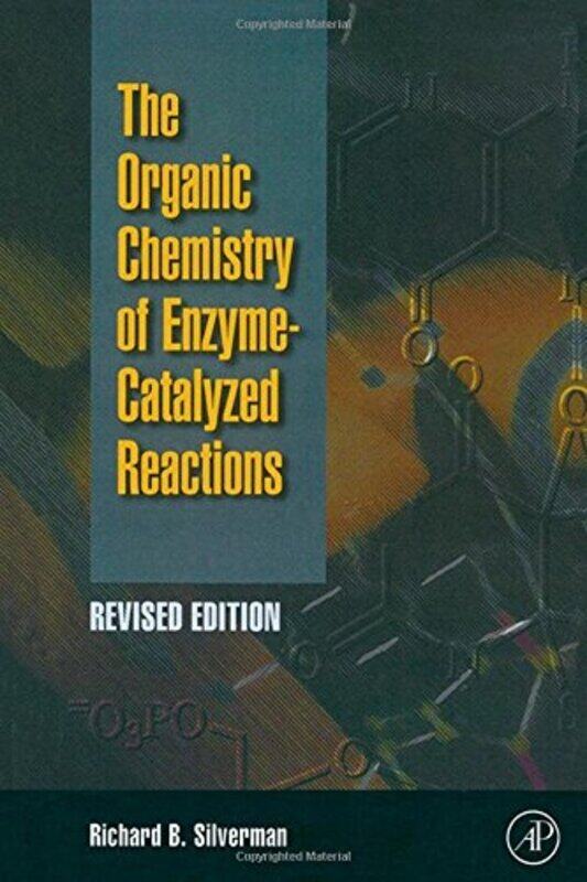

Organic Chemistry of EnzymeCatalyzed Reactions Revised Edition by Mohannad Hakeem-Hardcover