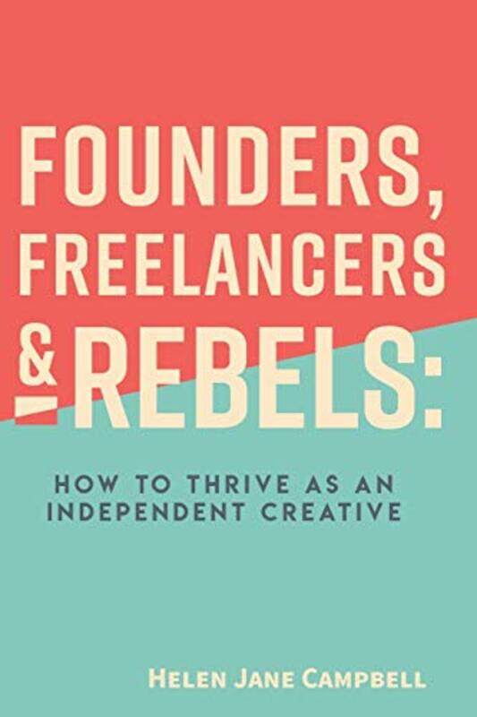 

Founders Freelancers and Rebels by Helen Jane Campbell-Paperback