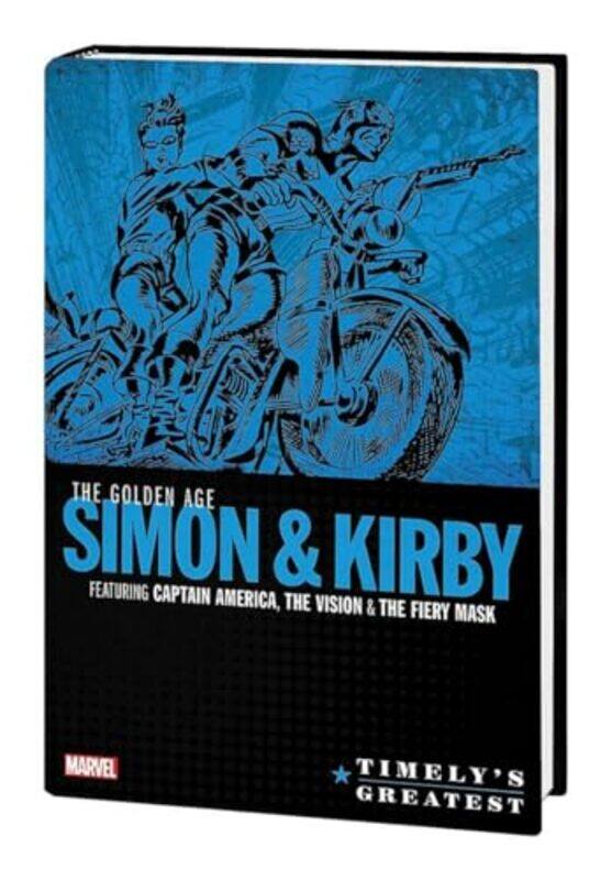 

Timelys Greatest The Golden Age Simon And Kirby by Marvel Various - Hardcover