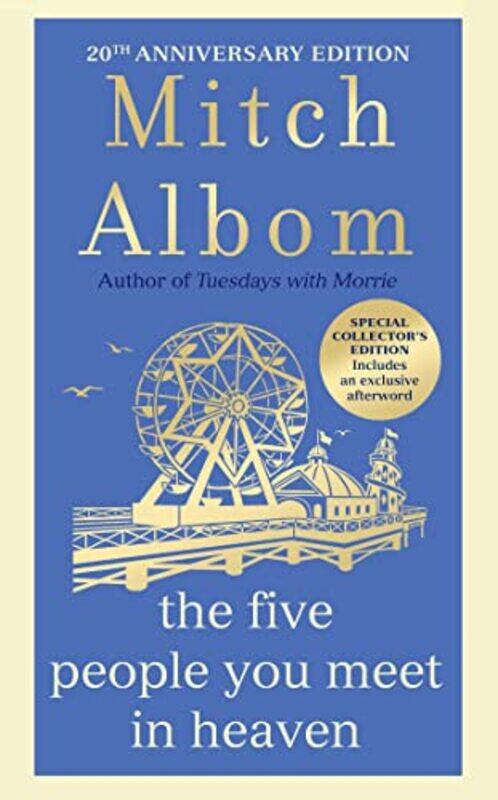 

The Five People You Meet In Heaven The special 20th anniversary edition of the beautiful classic n by Albom Mitch Hardcover