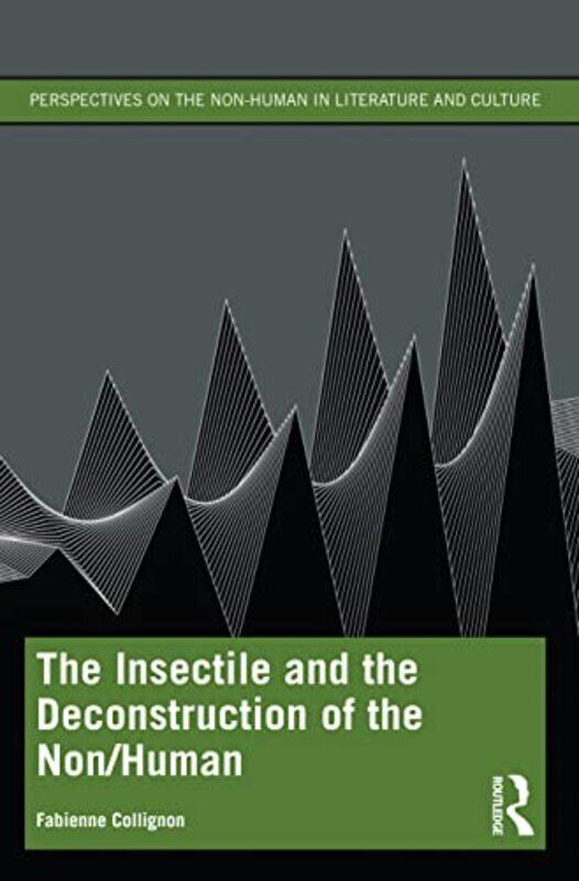 

The Insectile and the Deconstruction of the NonHuman by Fabienne Collignon-Paperback