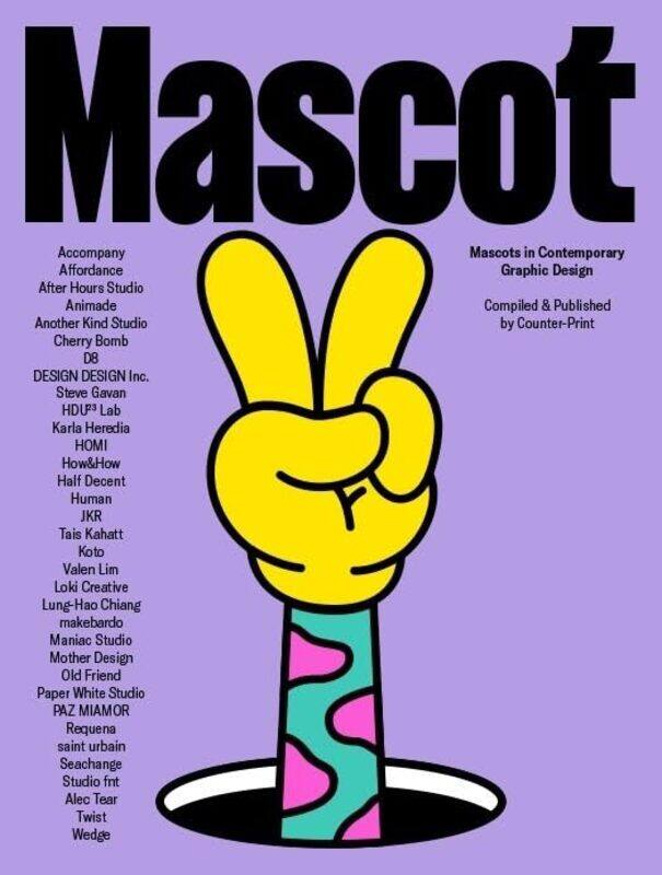 

Mascot: Mascots In Contemporary Graphic Design Paperback by Jon Dowling