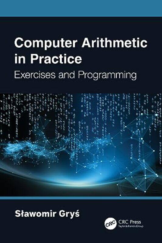 

Computer Arithmetic in Practice by Slawomir Grys-Paperback