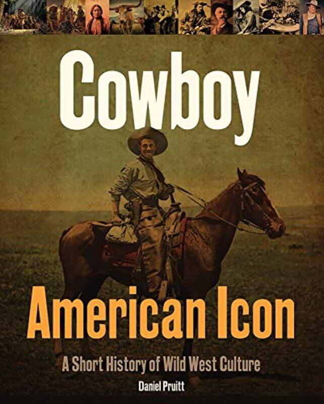 

Cowboy American Icon by Daniel Pruitt-Hardcover