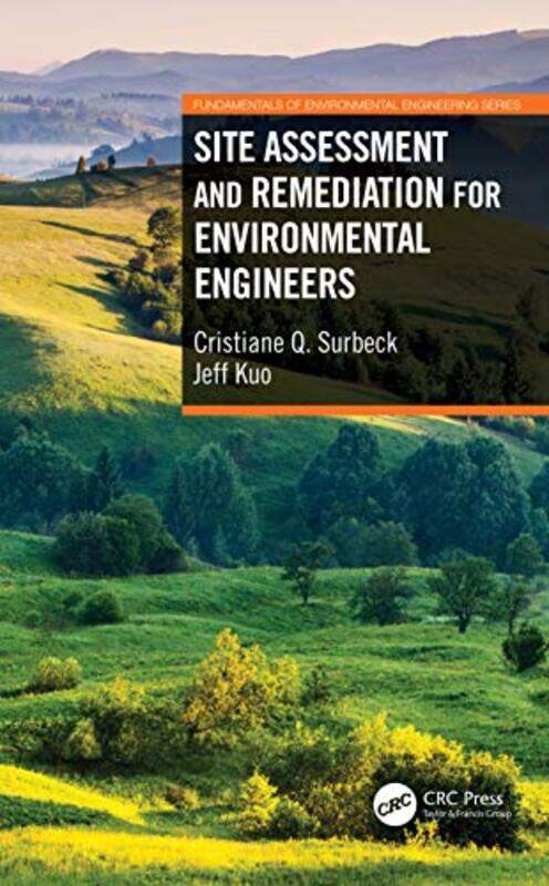 

Site Assessment and Remediation for Environmental Engineers by Cristiane Q SurbeckJeff California State University, Fullerton, USA Kuo-Paperback