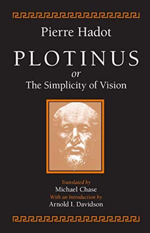 

Plotinus Or The Simplicity Of Vision by Hadot, Pierre (College De France) - Chase, Michael - Paperback