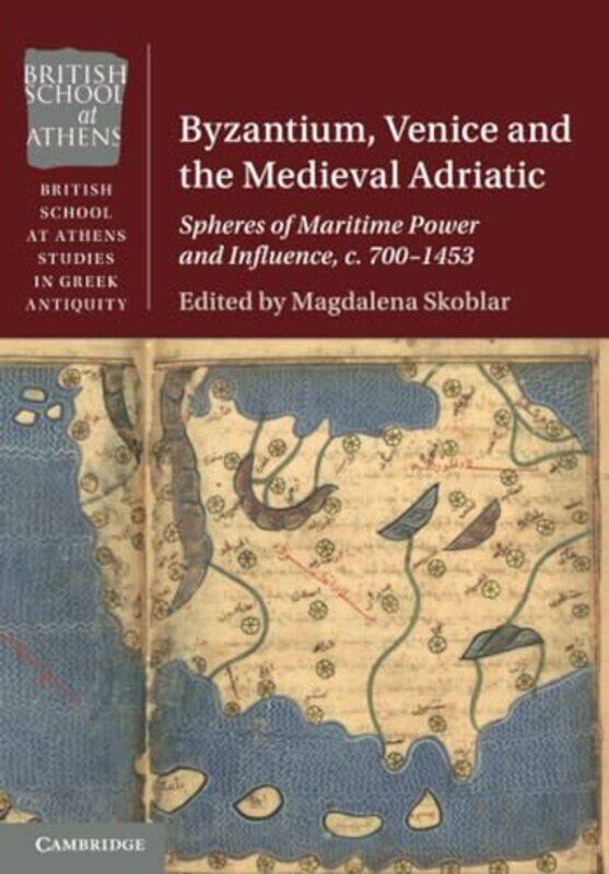 

Byzantium Venice and the Medieval Adriatic by Magdalena Skoblar-Paperback