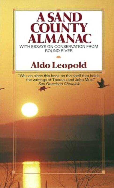 

A Sand County Almanac With Essays On Conservation From Round River By Leopold, Aldo -Paperback