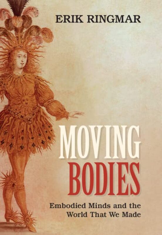 Moving Bodies by Erik Ibn Haldun University, Turkey Ringmar-Hardcover