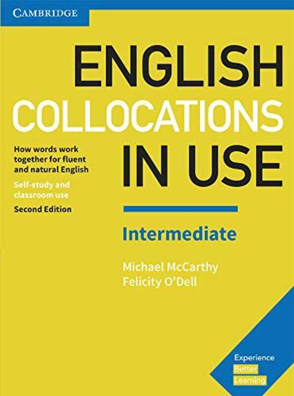 

English Collocations In Use Intermediate Book With Answers How Words Work Together For Fluent And N By McCarthy, Michael - O'Dell, Felicity Paperback