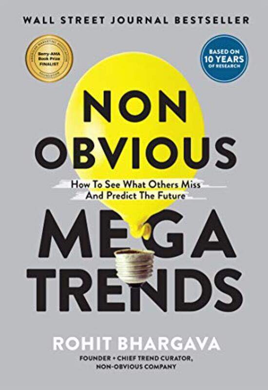 

Non Obvious Megatrends How To See What Others Miss And Predict The Future By Bhargava, Rohit -Paperback