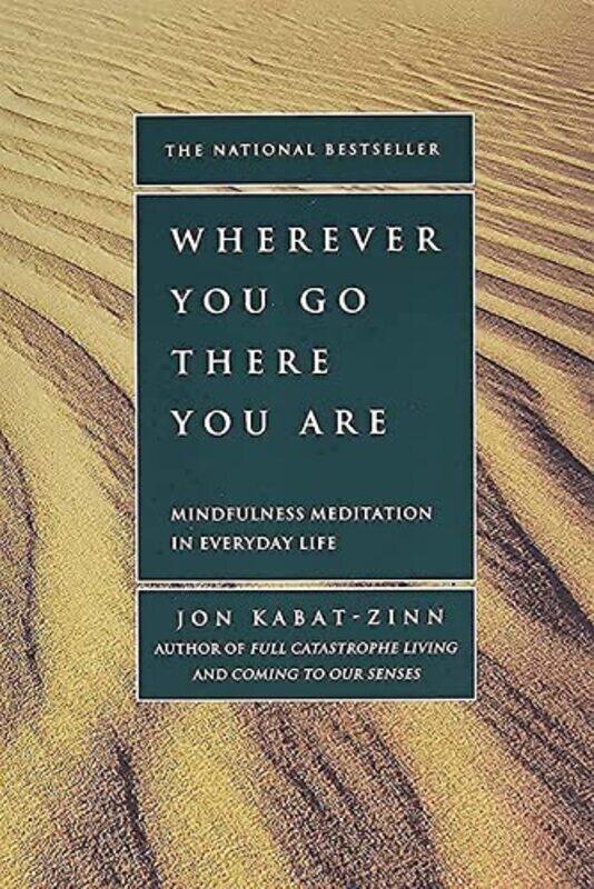

Wherever You Go There You are by Kabat-Zinn, Jon Paperback