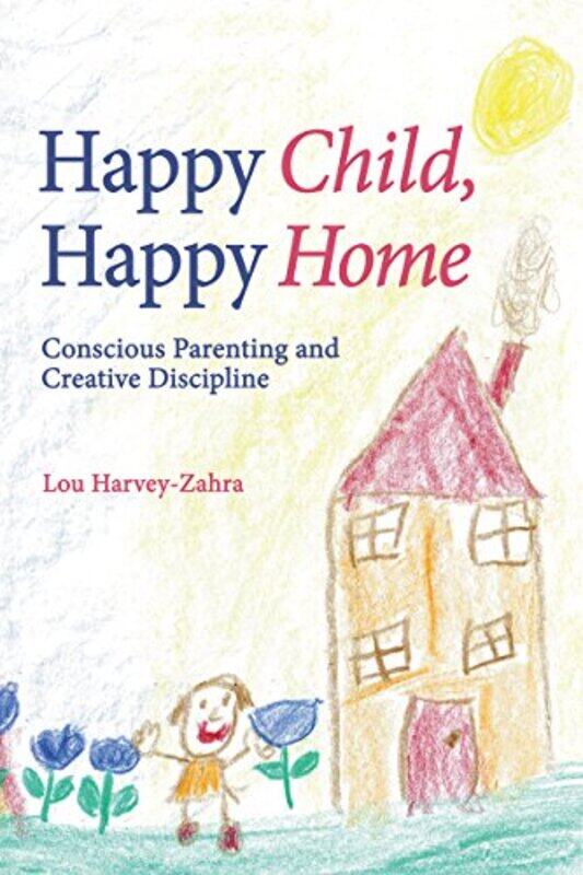 

Happy Child Happy Home by Lou Harvey-Zahra-Paperback