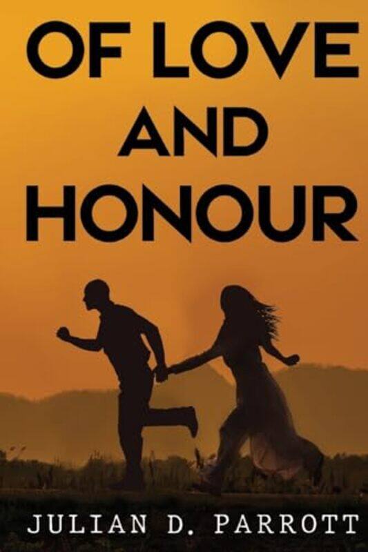 

Of Love And Honour by Julian D Parrott-Paperback