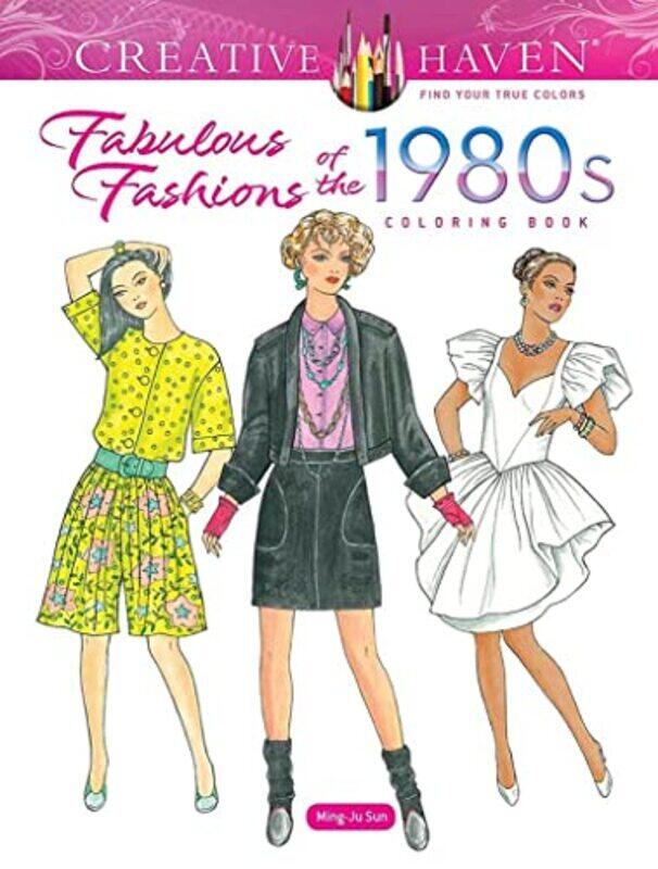 

Creative Haven Fabulous Fashions of the 1980s Coloring Book Paperback by Ming-Ju Sun
