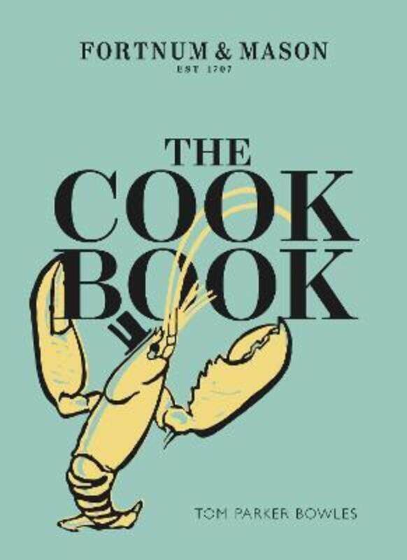 

The Cook Book: Fortnum and Mason.Hardcover,By :Tom Parker Bowles