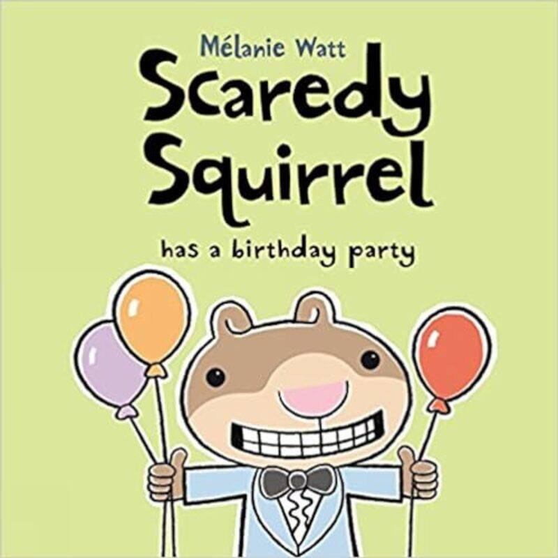 

Scaredy Squirrel Has A Birthday Party By Watt Melanie - Paperback