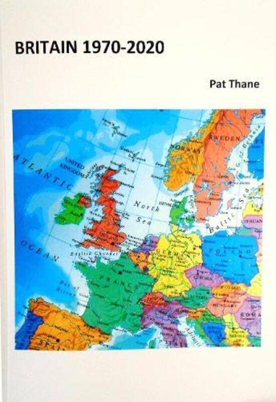 

Britain 19702020 by Pat Thane-Paperback