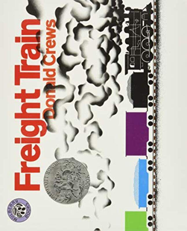 

Freight Train Caldecott Hnr 79 By Crews D - Paperback