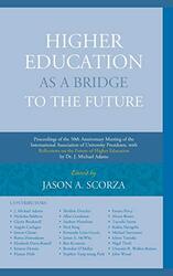 Higher Education as a Bridge to the Future by Jason A Scorza-Hardcover