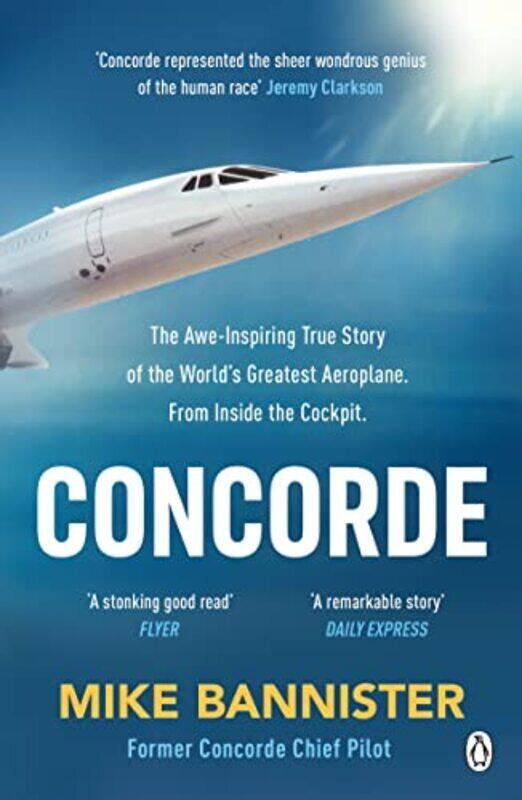 

Concorde The Thrilling Account Of Historys Most Extraordinary Airliner By Bannister, Mike Paperback