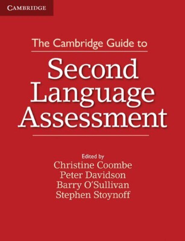 

The Cambridge Guide To Second Language Assessment By Coombe, Christine - Davidson, Peter (Zayed University, Dubai) - O'Sullivan, Barry (Roehampton Uni